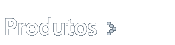 Produtos